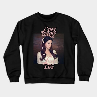 Lana Del Rey Lust For Life Crewneck Sweatshirt